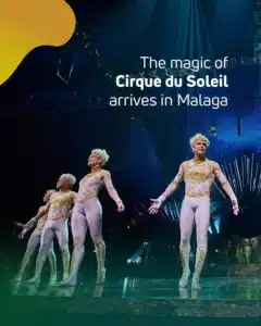 The magic of Cirque du Soleil arrives in Málaga, easy to reach with car rental Malaga Airport from Fetajo